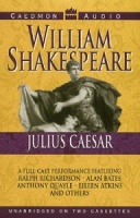 Julius Ceasar written by William Shakespeare performed by Ralph Richardson, Alan Bates, Anthony Quayle and Sir John Mills on Cassette (Unabridged)